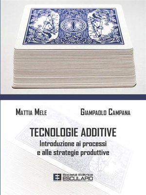 cover image of Tecnologie Additive. Introduzione ai processi e alle strategie produttive